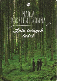 Maria Rodziewiczówna — Lato leśnych ludzi