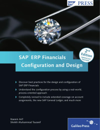 Naeem Arif & Sheikh Muhammad Tauseef — SAP ERP Financials: Configuration and Design (2nd Edition)