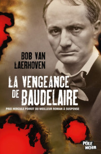Van Laerhoven Bob [Van Laerhoven Bob] — La Vengeance de Baudelaire