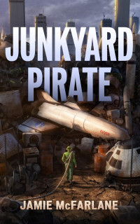 Jamie McFarlane — Junkyard Pirate