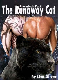 Lisa Oliver — The Runaway Cat (Book 2 Cloverleah Pack Series)