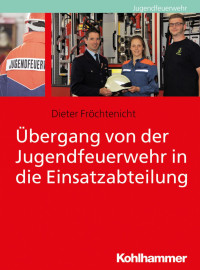 Dieter Fröchtenicht — Übergang von der Jugendfeuerwehr in die Einsatzabteilung