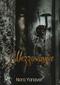 Nora Yanaver — Mezzosangue (Italian Edition)