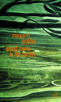 Margaret Drabble [Drabble, Margaret] — Quand monte le flot sombre