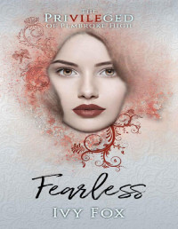 Ivy Fox — Fearless: A High School Bully Romance (The Privileged of Pembroke High Book 5)