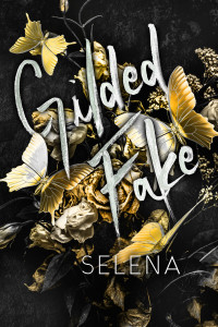 Selena — Gilded Fake (Willow Heights Prep Academy: The Envy Book 4)
