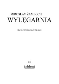 Tom 1 - Smierć Zrodzona w Pradze — Zamboch Miroslav