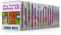Donna Muse — Mrs. Pomolo Solves All (15 Book Cozy Mystery Bundle)
