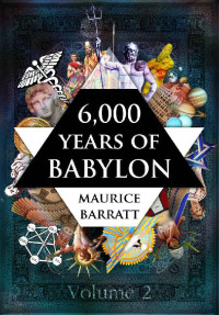 Maurice Barratt — 6,000 Years Of Babylon Volume 2 (Babylon 02)