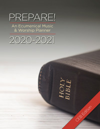 Scifres, Mary;Bone, David L.; & Mary Scifres — Prepare! 2020-2021 CEB Edition: An Ecumenical Music & Worship Planner