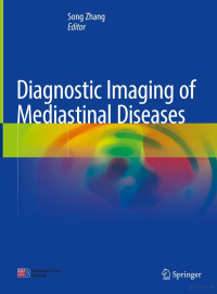Song Zhang (Editor) — Diagnostic Imaging of Mediastinal Diseases