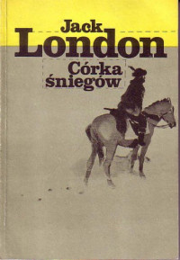 Jack London — Córka śniegów