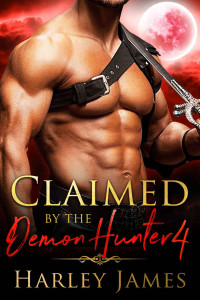 Harley James [James, Harley] — Claimed by the Demon Hunter 4