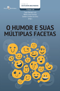 Tiago Marques Luiz;Nilton Csar Ferreira;Suellen Cordovil da Silva; — O humor e suas mltiplas facetas