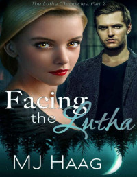 MJ Haag — Facing the Lutha (The Lutha Chronicles Book 2)