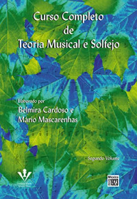 Belmira Cardoso — Curso Completo de Teoria Musical e Solfejo - Volume 2 (Em Portuguese do Brasil)