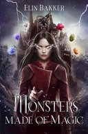 Elin Bakker — L'académie Covett, tome 1 : Monsters made of magic