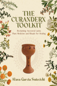 Atava Garcia Swiecicki — The Curanderx Toolkit