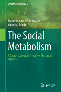 Manuel González de Molina & Víctor M. Toledo — The Social Metabolism