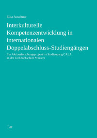 Eika Auschner; — Interkulturelle Kompetenzentwicklung in internationalen Doppelabschluss-Studiengngen