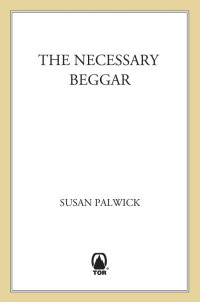  — The Necessary Beggar