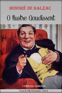 Honoré de Balzac — Os Parisienses na Província - O Ilustre Gaudissart