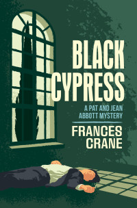 Frances Crane — Black Cypress