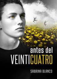 Publisher           : Sabrina Blanco — Antes del veinticuatro (Spanish Edition)