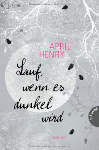 Henry, April [Henry, April] — Lauf, wenn es dunkel wird