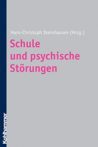 Hans-Christoph Steinhausen — Schule und psychische Störungen