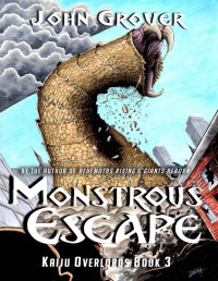 John Grover — Monstrous Escape (Kaiju Overlords Book 3)