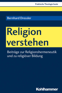 Bernhard Dressler — Religion verstehen