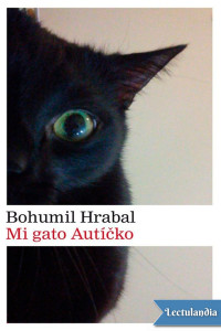 Bohumil Hrabal — Mi gato Autícko