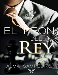 Alma Sampedro — El Peón Del Rey