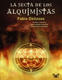 Fabio Delizzos — La Secta De Los Alquimistas