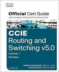 Narbik Kocharians, Peter Palúch — CCIE Routing and Switching V5.0 Official Cert Guide