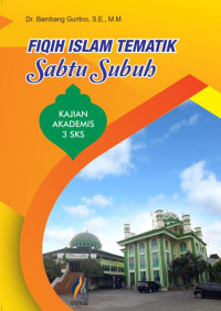 Dr. Bambang Guritno, S.E., M.M. — Fiqih Islam Tematik, Sabtu Subuh, Kajian Akademis 3 SKS