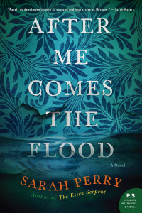 Sarah Perry — After Me Comes the Flood