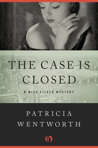 Patricia Wentworth — The Case is Closed (Miss Silver, #02)