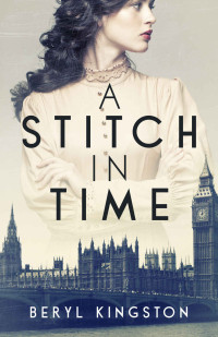 Beryl Kingston — A Stitch in Time: Sisters facing love, loss and triumph in wartime London