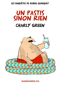 Green, Charly — Ruben Quinquet 01 Un Pastis sinon rien