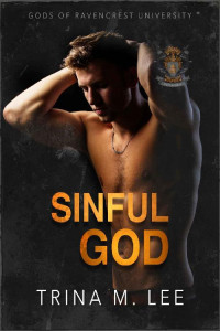 Trina M. Lee — Sinful God: Dark College Bully Romance