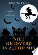 Colleen Cross — Niet Getoverd is Altijd Mis (De Heksen van Westwick, #3)