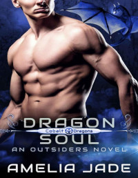 Amelia Jade [Jade, Amelia] — Dragon Soul: Cobalt Dragons Book 3