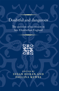 Susan Doran;Paulina Kewes; & Paulina Kewes — Doubtful and Dangerous