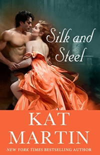Kat Martin [Martin, Kat] — Silk and Steel