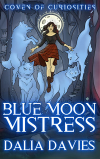 Davies, Dalia — Blue Moon Mistress (Coven of Curiosities Book 1)