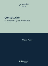 Ayuso, Miguel; — Constitucin. El problema y sus problemas