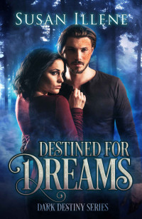 Susan Illene [Illene, Susan] — Destined for Dreams