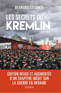 Lecomte Bernard — Les secrets du Kremlin : 2017-2022